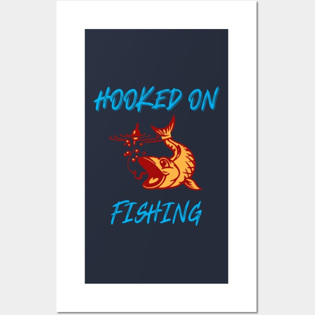 Hooked On Fishing Wall Art by Rusty-Gate98